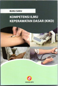 Image of Buku Saku : Kompetensi Ilmu Keperawatan Dasar (KIKD)