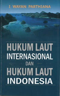 Image of Hukum Laut Internasional dan Hukum Laut Indonesia