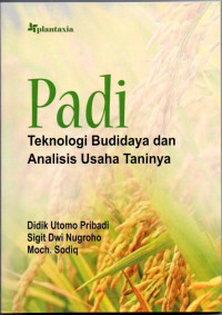 Image of Padi : Teknologi Budidaya dan Analisis Usaha Taninya