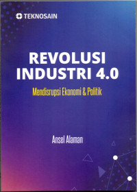 Image of Revolusi Industri 4.0 : Mendisrupsi Ekonomi & Politik