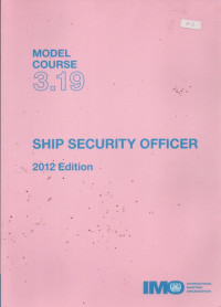 Image of Ship Security Officer, 2012 Edition. Model Course 3.19